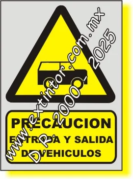 Se�alamiento de Seguridad e Higiene para PRECAUCI�N, ENTRADA Y SALIDA DE VEH�CULOS